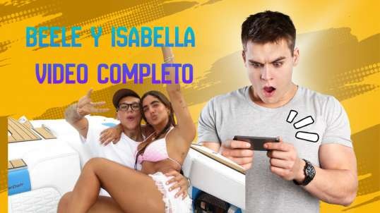 ISABELLA Y BEELE VIDEO FILTRADO LTUBE