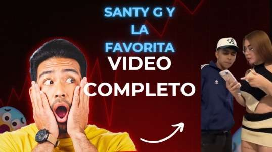SANTY G Y LA FAVORITA VIDEO COMPLETO