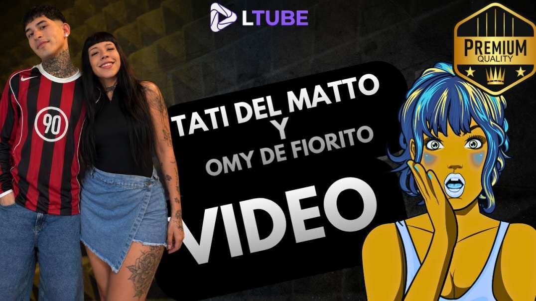 tati del Matto y omy de fiorito se graban LTUBE
