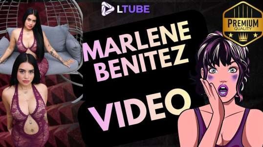 Marlene Benitez se graba en LTUBE