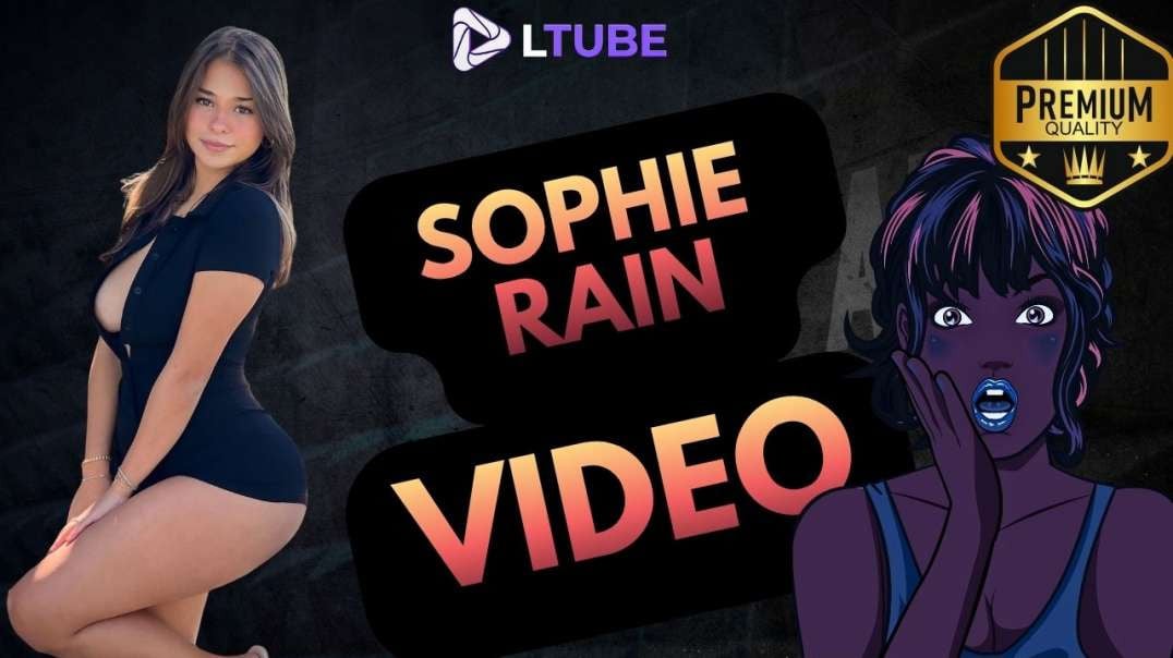 sophie rain the newest LTUBE