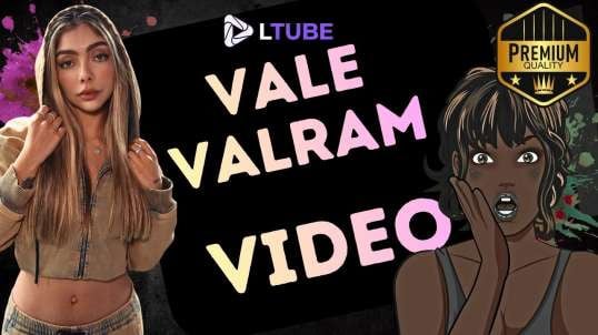 vale valram y su novio se graban LTUBE